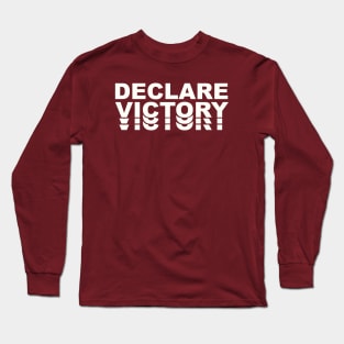 Declare Victory Long Sleeve T-Shirt